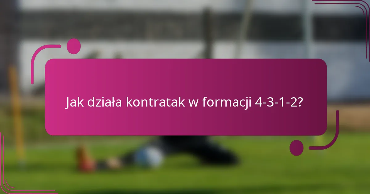Jak działa kontratak w formacji 4-3-1-2?